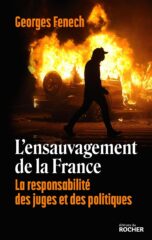 L'ensauvagement de la France Georges Fenech